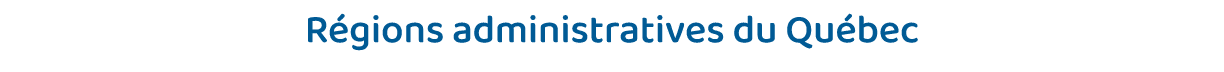 Régions administratives du Québec