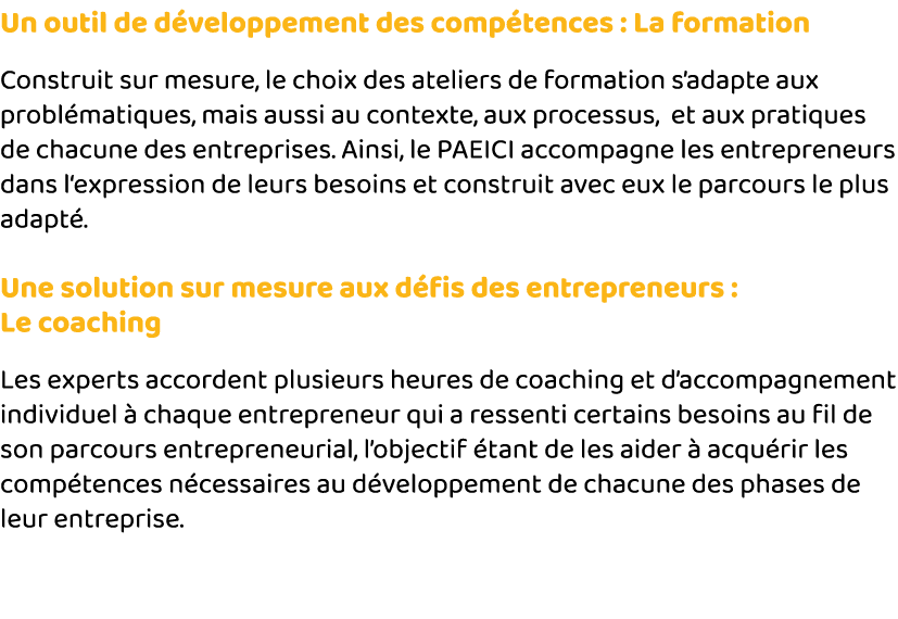 Un outil de développement des compétences : La formation Construit sur mesure, le choix des ateliers de formation s a   