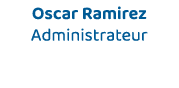 Oscar Ramirez Administrateur