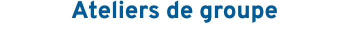 Ateliers de groupe