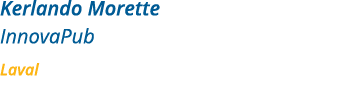 Kerlando Morette InnovaPub Laval