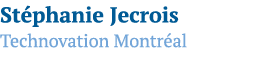 Stéphanie Jecrois Technovation Montréal