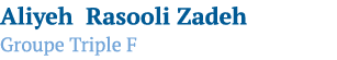 Aliyeh Rasooli Zadeh Groupe Triple F