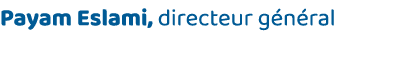 Payam Eslami, directeur général