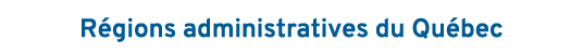 Régions administratives du Québec