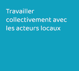 Travailler collectivement avec les acteurs locaux 