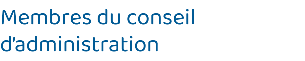 Membres du conseil d administration 