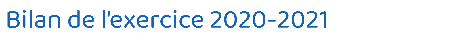  Bilan de l exercice 2020-2021