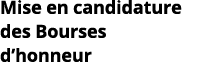 Mise en candidature des Bourses d honneur