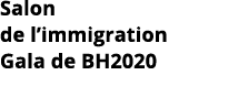 Salon de l immigration Gala de BH2020 