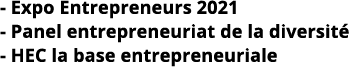 - Expo Entrepreneurs 2021 - Panel entrepreneuriat de la diversité - HEC la base entrepreneuriale