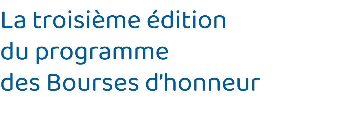 La troisième édition du programme des Bourses d honneur