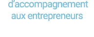  d accompagnement aux entrepreneurs