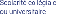 Scolarité collégiale ou universitaire