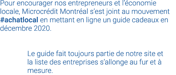 Pour encourager nos entrepreneurs et l économie locale, Microcrédit Montréal s est joint au mouvement #achatlocal en    