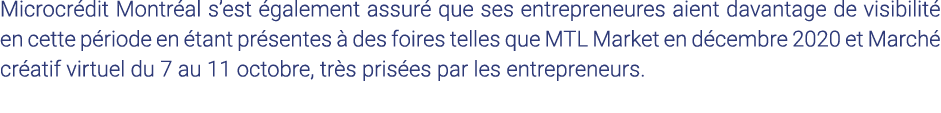 Microcrédit Montréal s est également assuré que ses entrepreneures aient davantage de visibilité en cette période en    