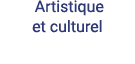  Artistique et culturel 