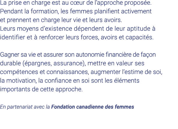 La prise en charge est au cœur de l approche proposée  Pendant la formation, les femmes planifient activement et pren   