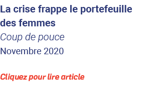 La crise frappe le portefeuille des femmes Coup de pouce Novembre 2020 Cliquez pour lire article 