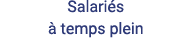 Salariés à temps plein