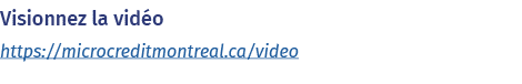 Visionnez la vidéo https:  microcreditmontreal ca video 