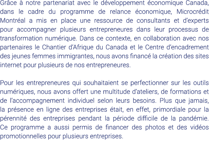 Grâce à notre partenariat avec le développement économique Canada, dans le cadre du programme de relance économique,    