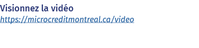 Visionnez la vidéo https:  microcreditmontreal ca video